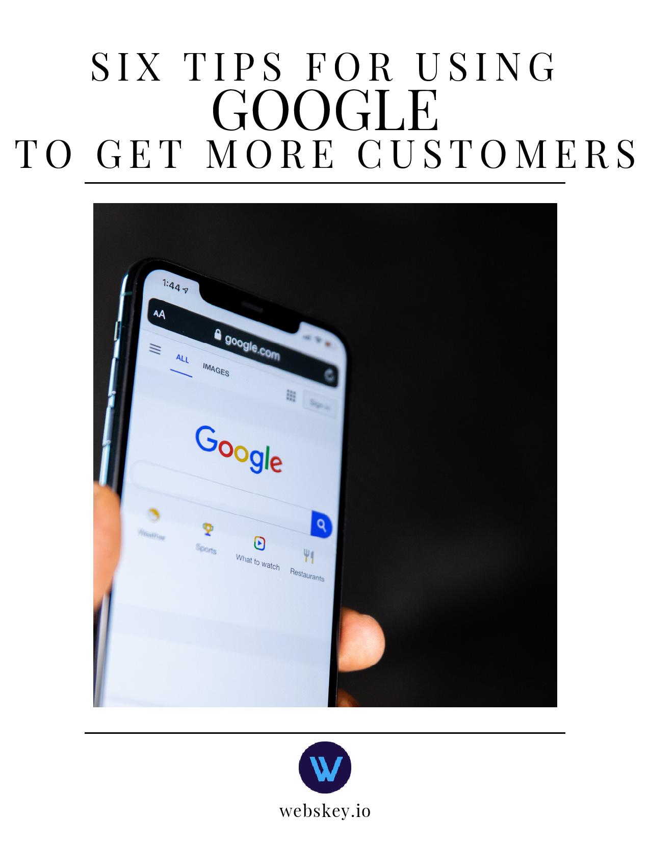 Six Tips For Using Google to Get More Customers-page-001